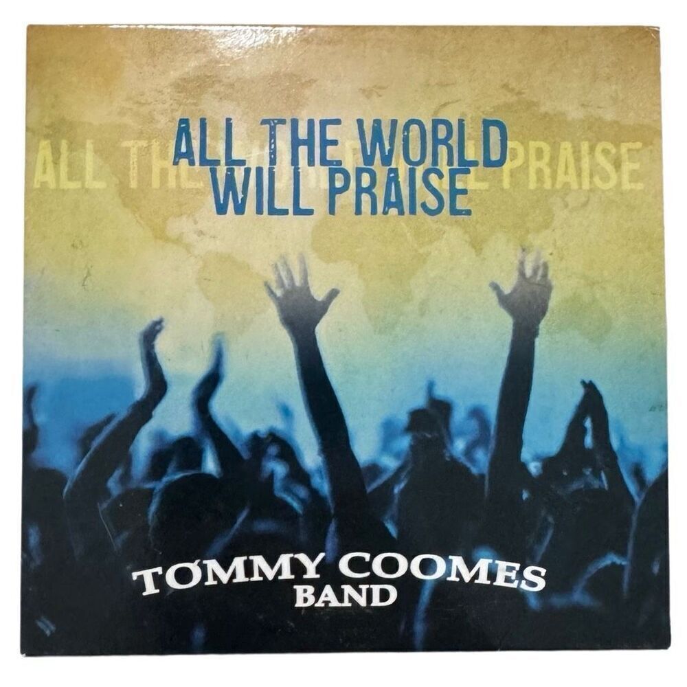 Tommy Coomes Band ~ All the World Will Praise (2015, Audio CD) *RARE*